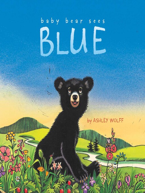 Title details for Baby Bear Sees Blue by Ashley Wolff - Wait list